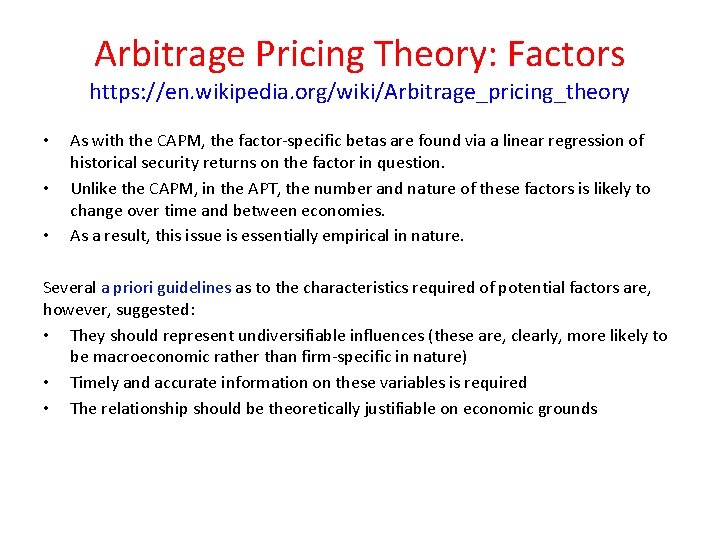 Arbitrage Pricing Theory: Factors https: //en. wikipedia. org/wiki/Arbitrage_pricing_theory • • • As with the