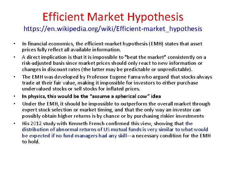 Efficient Market Hypothesis https: //en. wikipedia. org/wiki/Efficient-market_hypothesis • • • In financial economics, the
