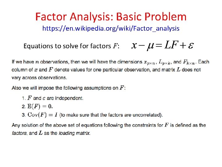 Factor Analysis: Basic Problem https: //en. wikipedia. org/wiki/Factor_analysis Equations to solve for factors F: