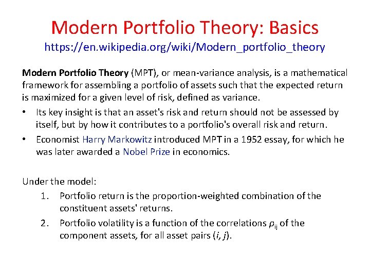Modern Portfolio Theory: Basics https: //en. wikipedia. org/wiki/Modern_portfolio_theory Modern Portfolio Theory (MPT), or mean-variance