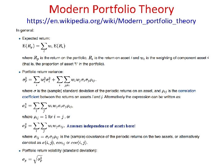 Modern Portfolio Theory https: //en. wikipedia. org/wiki/Modern_portfolio_theory Assumes independence of assets here! 
