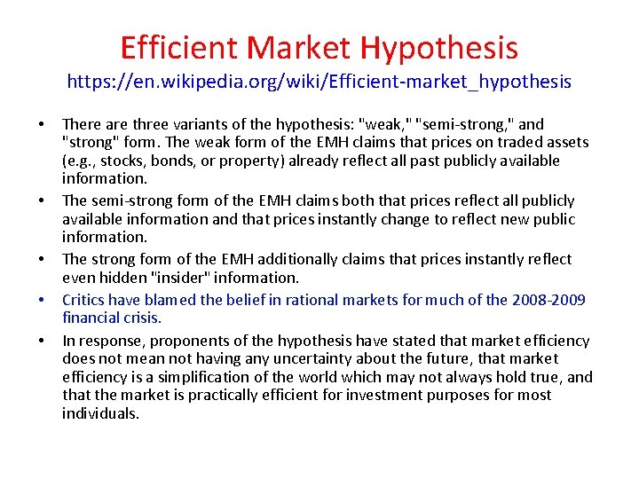 Efficient Market Hypothesis https: //en. wikipedia. org/wiki/Efficient-market_hypothesis • • • There are three variants