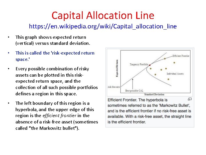 Capital Allocation Line https: //en. wikipedia. org/wiki/Capital_allocation_line • This graph shows expected return (vertical)
