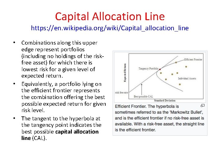 Capital Allocation Line https: //en. wikipedia. org/wiki/Capital_allocation_line • Combinations along this upper edge represent