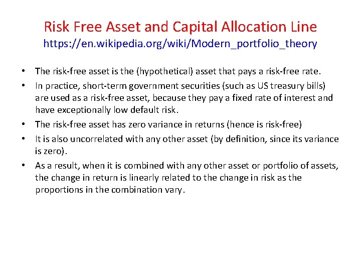 Risk Free Asset and Capital Allocation Line https: //en. wikipedia. org/wiki/Modern_portfolio_theory • The risk-free