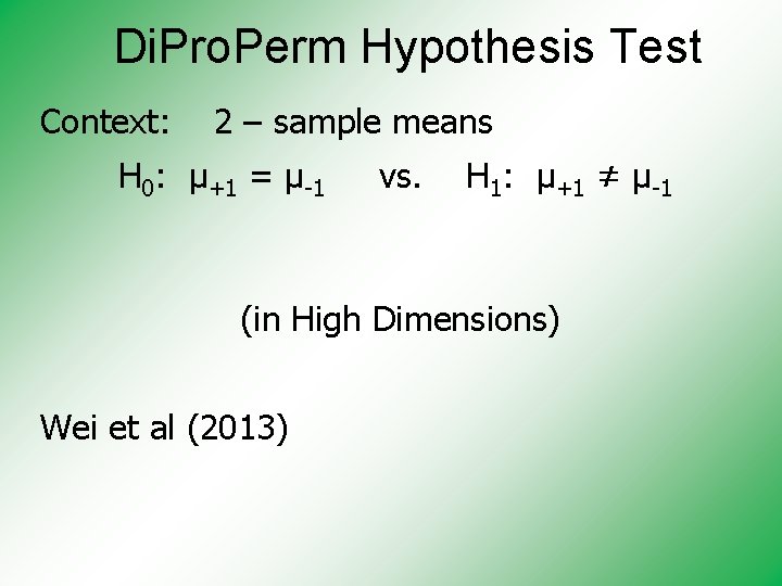 Di. Pro. Perm Hypothesis Test Context: 2 – sample means H 0: μ+1 =