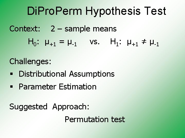Di. Pro. Perm Hypothesis Test Context: 2 – sample means H 0: μ+1 =