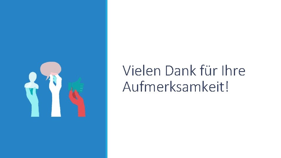 Vielen Dank für Ihre Aufmerksamkeit! 