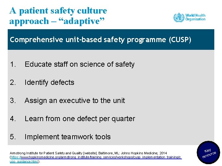 A patient safety culture approach – “adaptive” Comprehensive unit-based safety programme (CUSP) 1. Educate