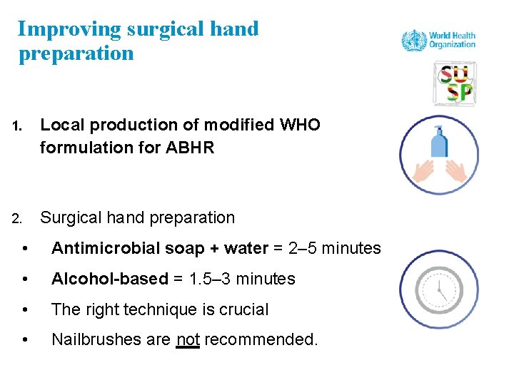 Improving surgical hand preparation 1. Local production of modified WHO formulation for ABHR 2.