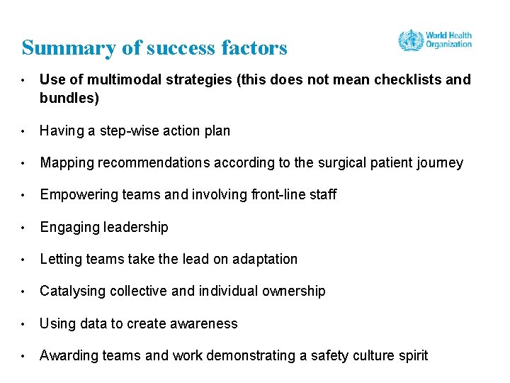 Summary of success factors • Use of multimodal strategies (this does not mean checklists