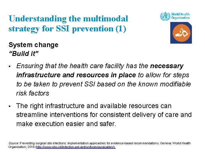 Understanding the multimodal strategy for SSI prevention (1) System change “Build it” • Ensuring