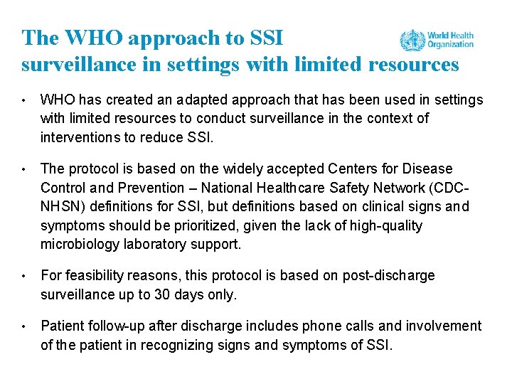 The WHO approach to SSI surveillance in settings with limited resources • WHO has