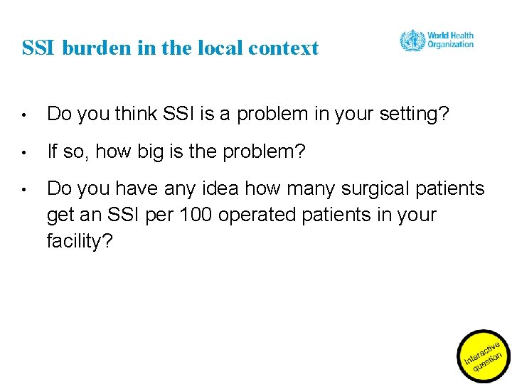 SSI burden in the local context • Do you think SSI is a problem