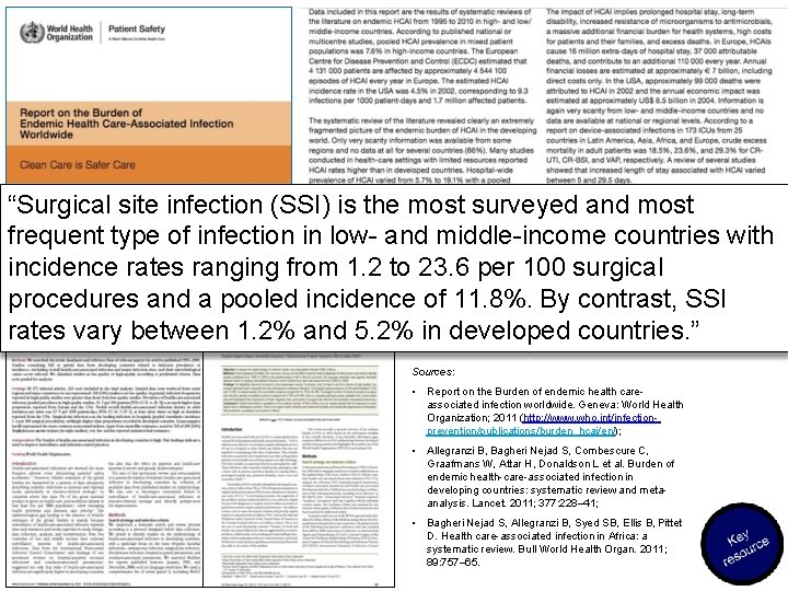 “Surgical site infection (SSI) is the most surveyed and most frequent type of infection