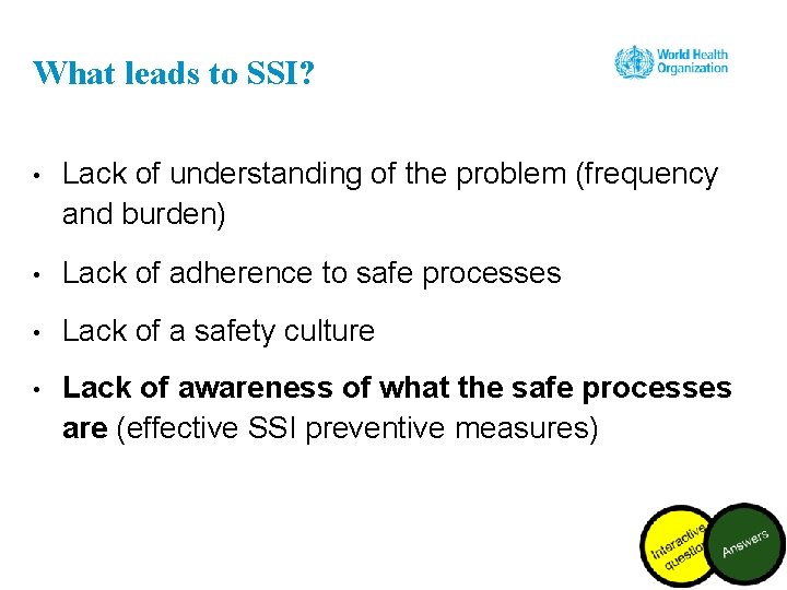 What leads to SSI? • Lack of understanding of the problem (frequency and burden)