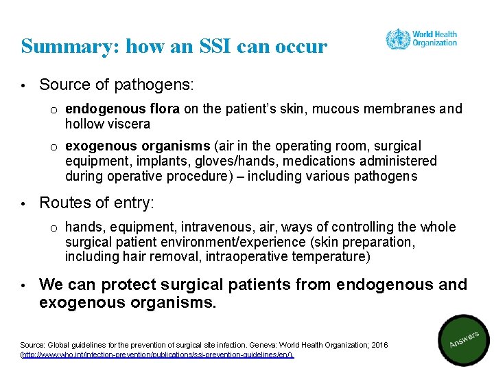 Summary: how an SSI can occur • Source of pathogens: o endogenous flora on