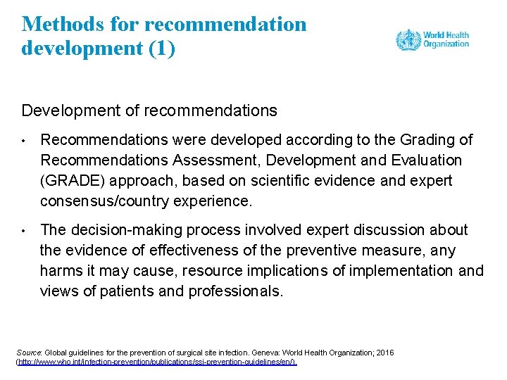 Methods for recommendation development (1) Development of recommendations • Recommendations were developed according to