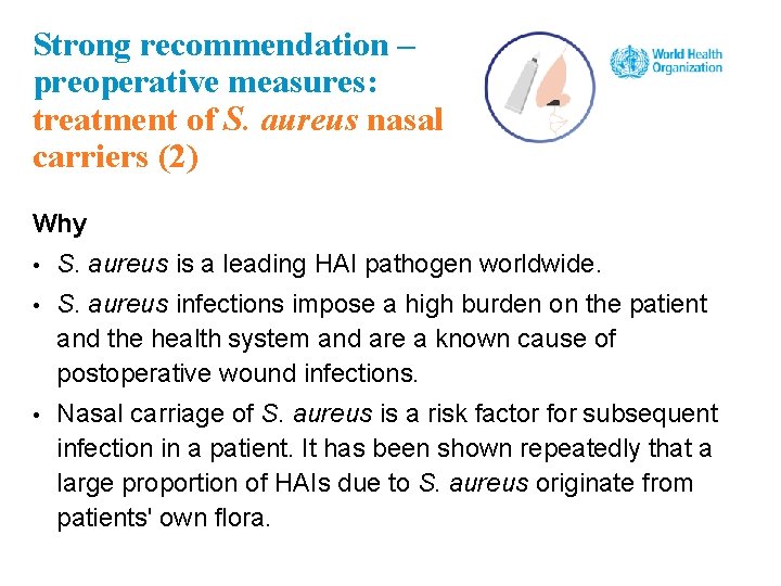 Strong recommendation – preoperative measures: treatment of S. aureus nasal carriers (2) Why •