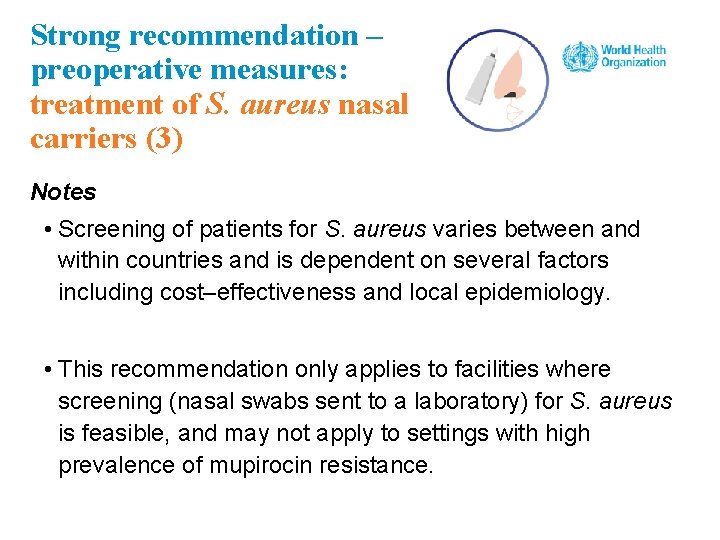 Strong recommendation – preoperative measures: treatment of S. aureus nasal carriers (3) Notes •