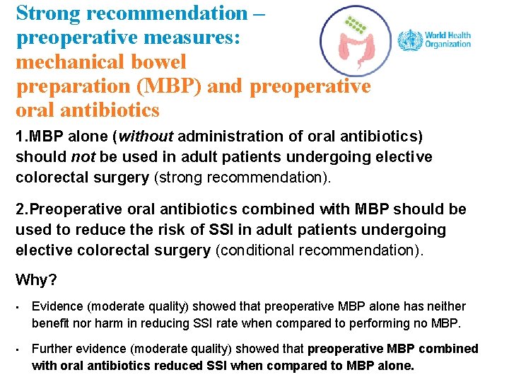 Strong recommendation – preoperative measures: mechanical bowel preparation (MBP) and preoperative oral antibiotics 1.