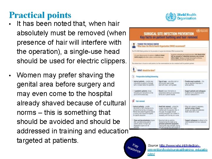 Practical points • It has been noted that, when hair absolutely must be removed