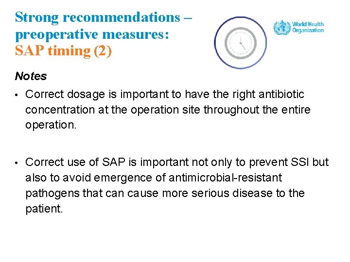 Strong recommendations – preoperative measures: SAP timing (2) Notes • Correct dosage is important