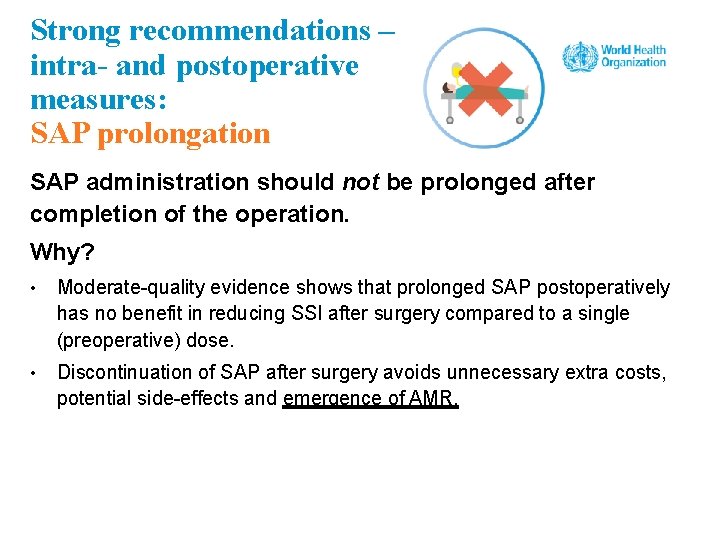Strong recommendations – intra- and postoperative measures: SAP prolongation SAP administration should not be