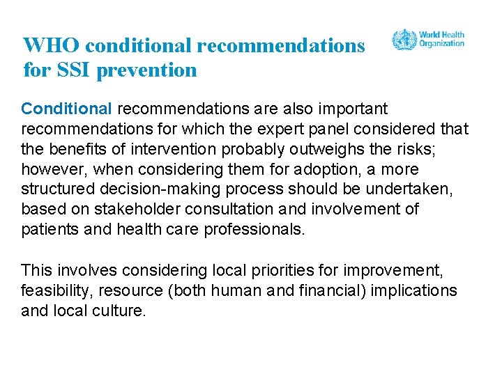 WHO conditional recommendations for SSI prevention Conditional recommendations are also important recommendations for which