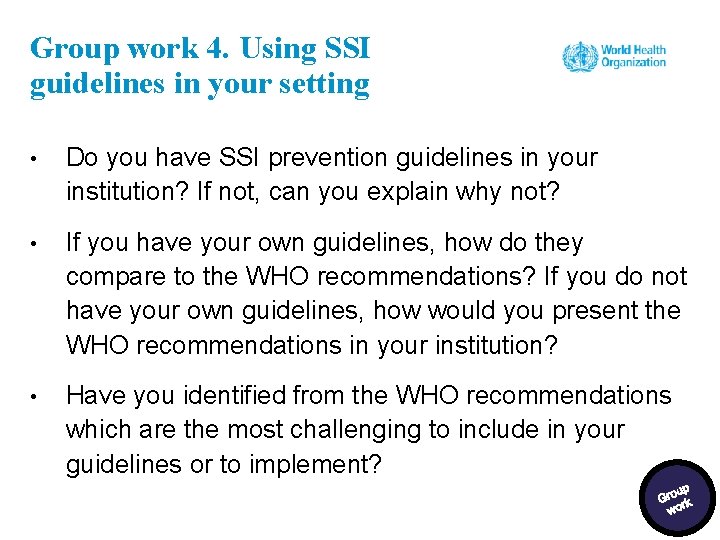 Group work 4. Using SSI guidelines in your setting • Do you have SSI