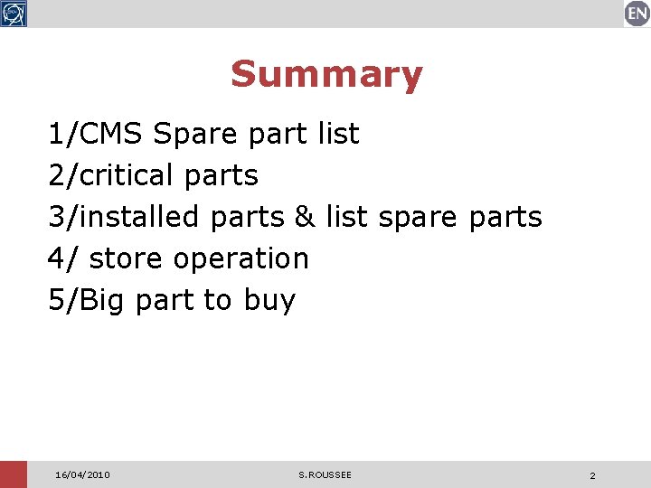 Summary 1/CMS Spare part list 2/critical parts 3/installed parts & list spare parts 4/