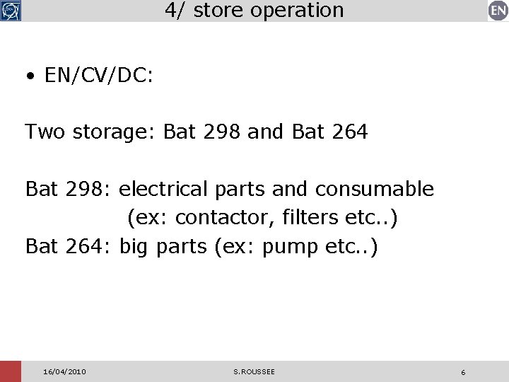 4/ store operation • EN/CV/DC: Two storage: Bat 298 and Bat 264 Bat 298: