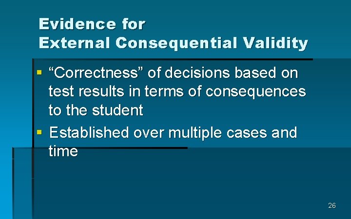 Evidence for External Consequential Validity § “Correctness” of decisions based on test results in