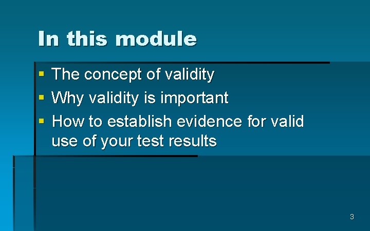 In this module § § § The concept of validity Why validity is important