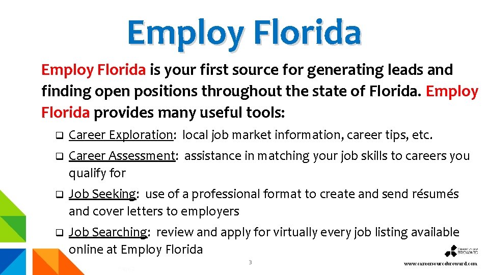 Employ Florida is your first source for generating leads and finding open positions throughout