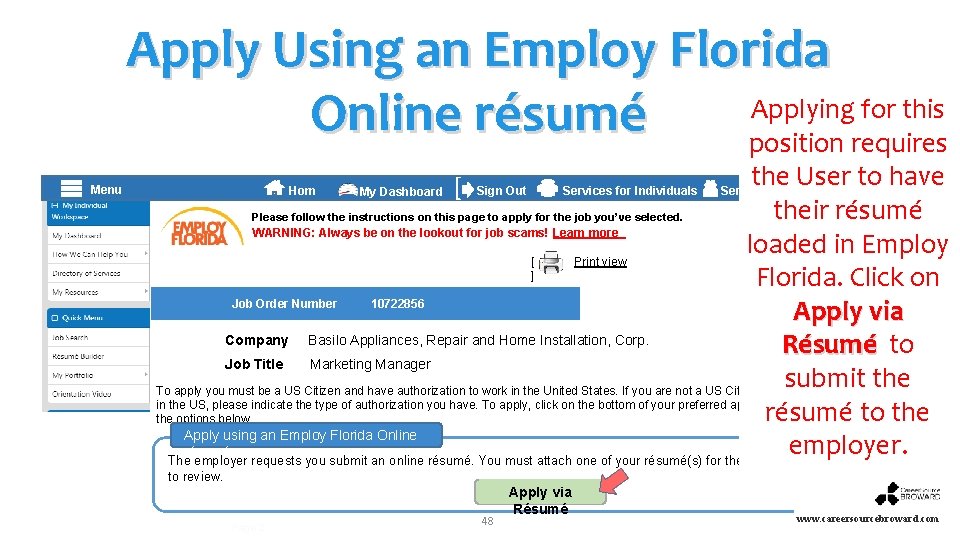 Apply Using an Employ Florida Applying for this Online résumé position requires the User