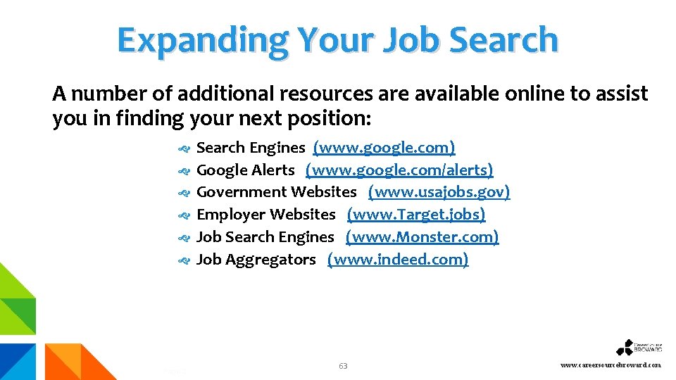 Expanding Your Job Search A number of additional resources are available online to assist