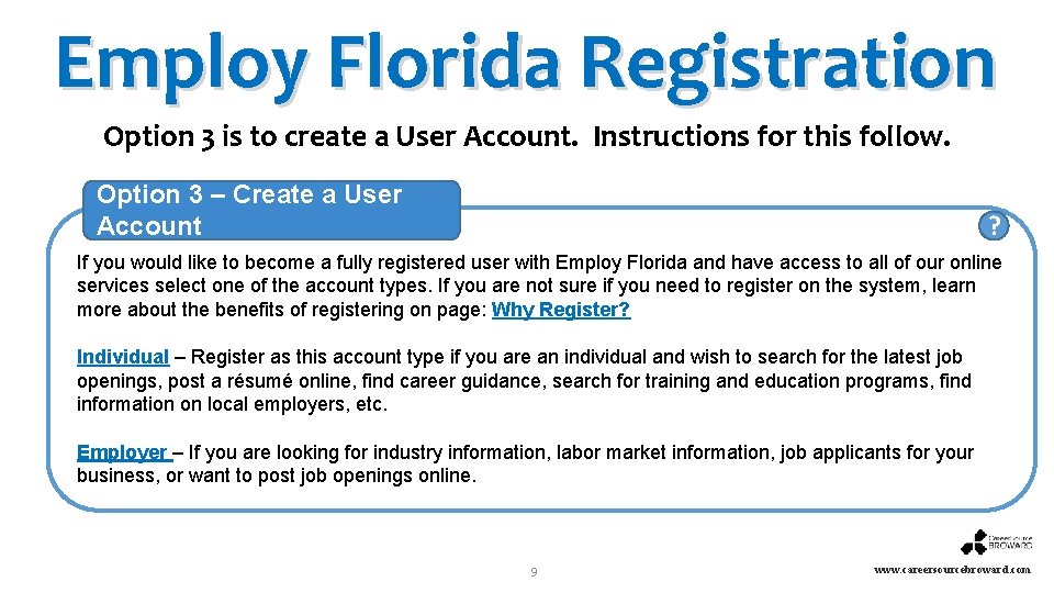 Employ Florida Registration Option 3 is to create a User Account. Instructions for this