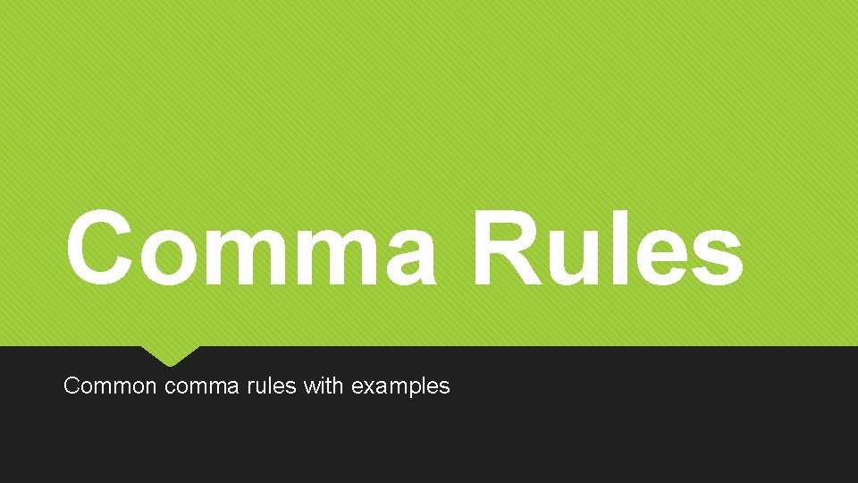 Comma Rules Common comma rules with examples 