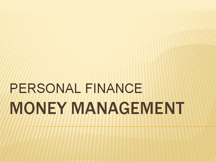 PERSONAL FINANCE MONEY MANAGEMENT PERSONAL FINANCE MONEY MANAGEMENT