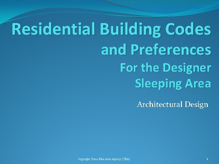 Residential Building Codes and Preferences For the Designer Sleeping Area Architectural Design Copyright Texas