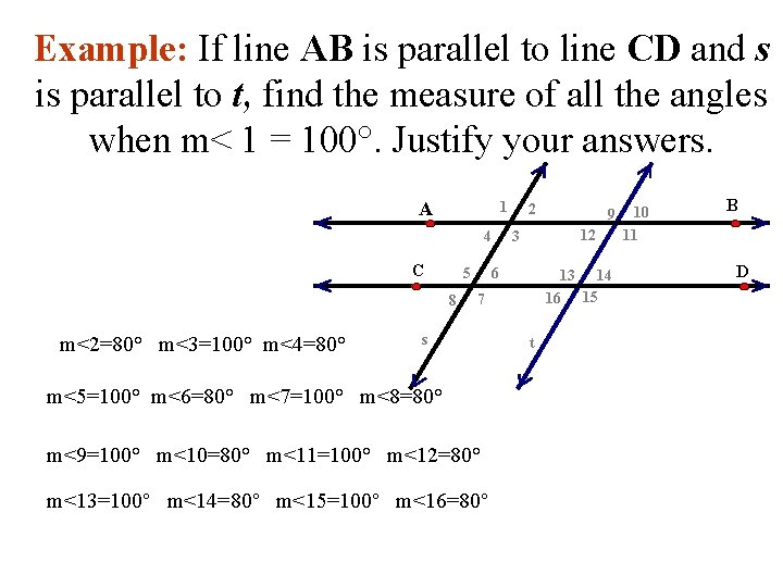 Example: If line AB is parallel to line CD and s is parallel to