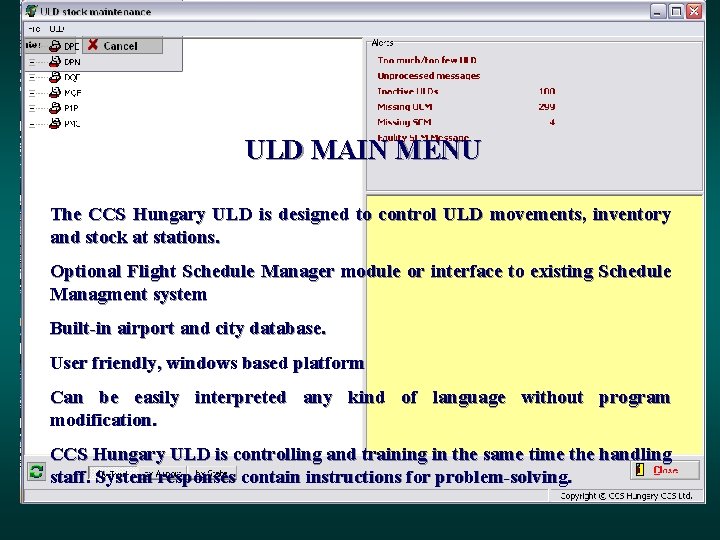 ULD MAIN MENU The CCS Hungary ULD is designed to control ULD movements, inventory