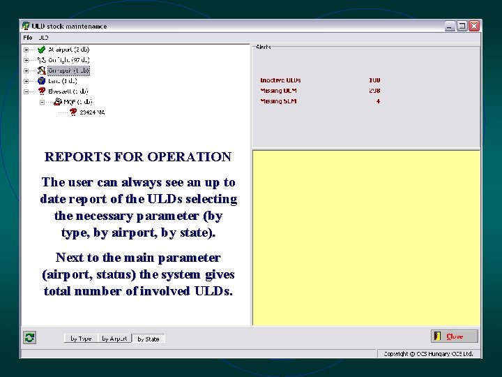 REPORTS FOR OPERATION The user can always see an up to date report of
