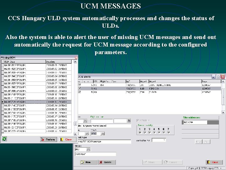 UCM MESSAGES CCS Hungary ULD system automatically processes and changes the status of ULDs.
