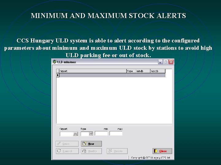 MINIMUM AND MAXIMUM STOCK ALERTS CCS Hungary ULD system is able to alert according