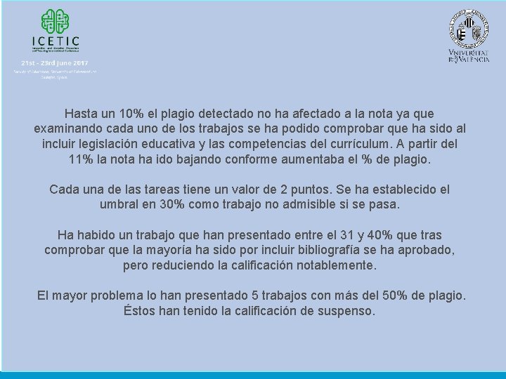 Hasta un 10% el plagio detectado no ha afectado a la nota ya que