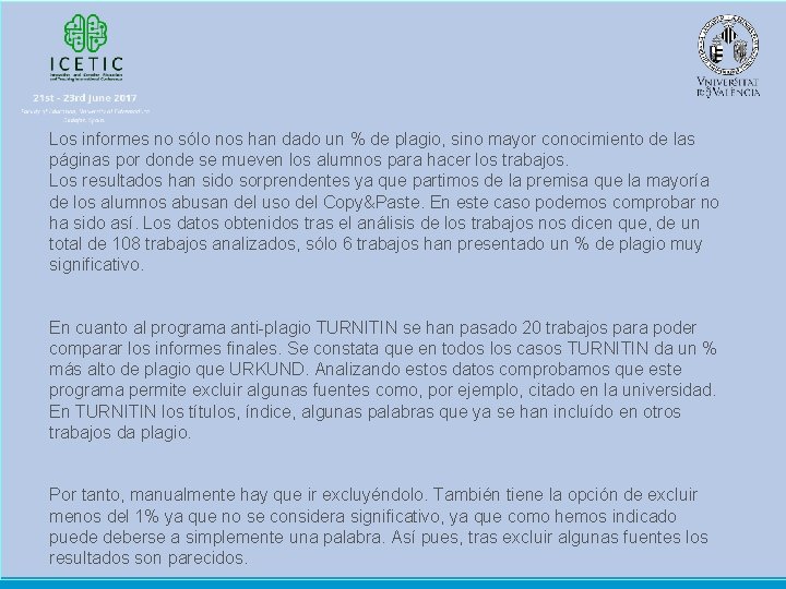 Los informes no sólo nos han dado un % de plagio, sino mayor conocimiento