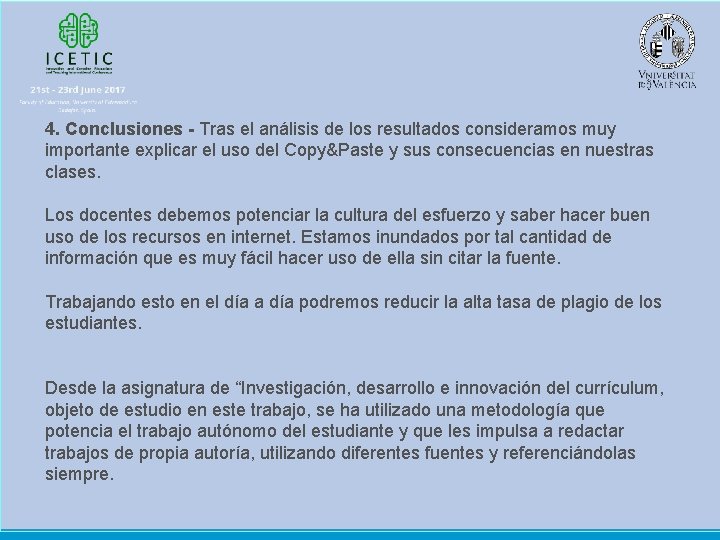 4. Conclusiones - Tras el análisis de los resultados consideramos muy importante explicar el