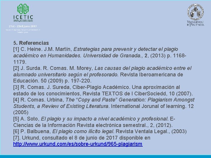 5. Referencias [1] C. Heine. J. M. Martín, Estrategias para prevenir y detectar el